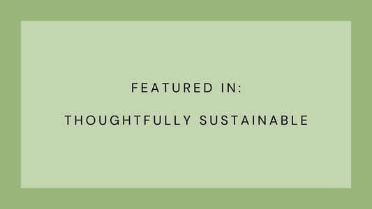 Featured in Thoughtfully Sustainable - Refillism