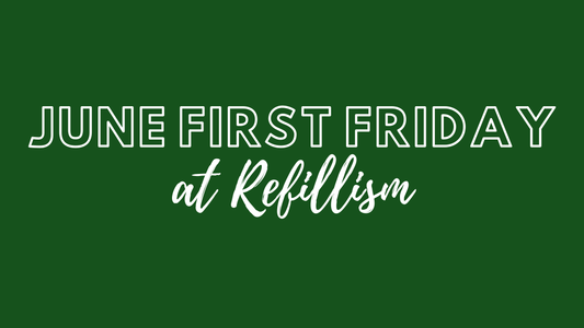 June First Friday at Refillism - Refillism