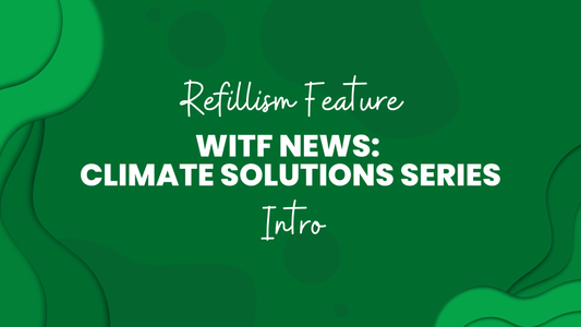 Refillism Feature: WITF News Climate Solution Series Intro - Refillism