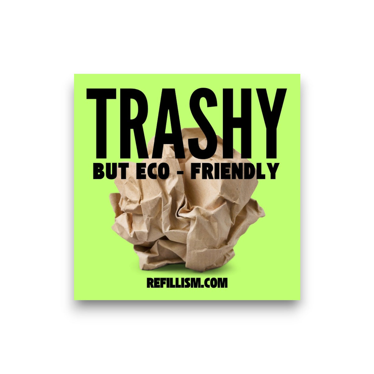 Sticker | Trashy But Eco-Friendly