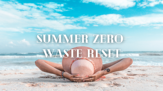 Summer Zero-Waste Reset