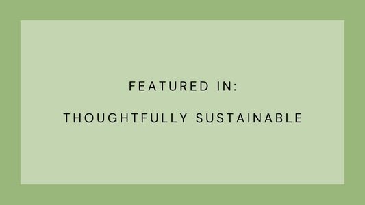 Featured in Thoughtfully Sustainable