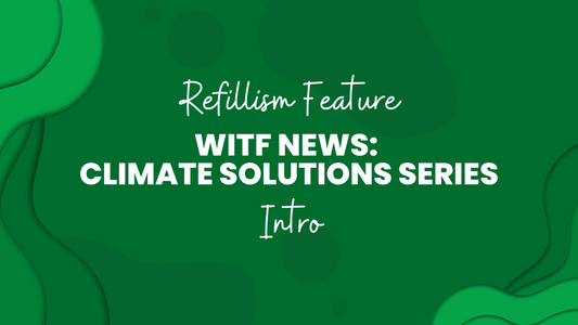 Refillism Feature: WITF News Climate Solution Series Intro