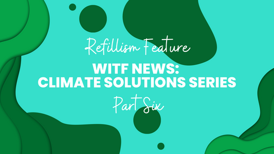 Refillism Feature: WITF News Climate Series Part 6, "Upgrade Your Home"