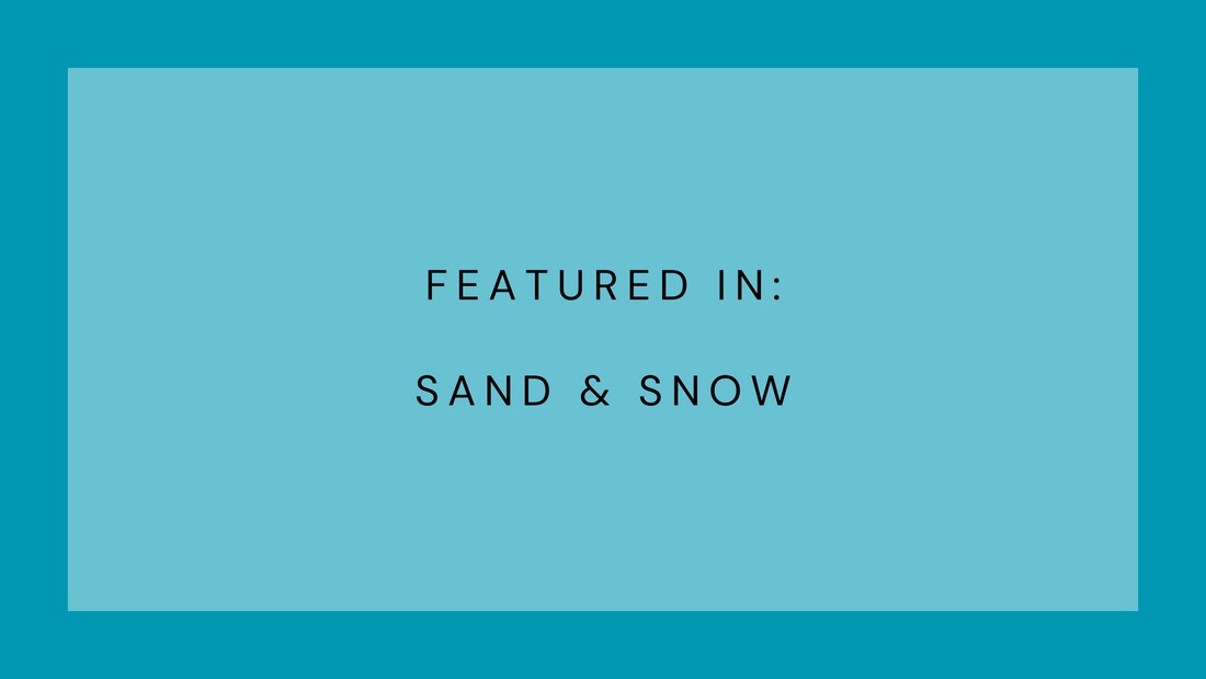 Featured in Sand & Snow