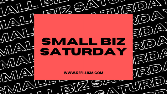 Small Biz Saturday at Refillism