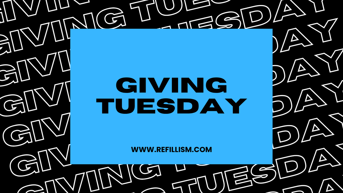 Giving Tuesday at Refillism