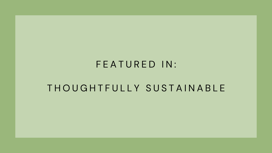 Featured in Thoughtfully Sustainable - Refillism
