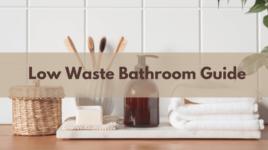 Low Waste Bathroom Guide - Refillism