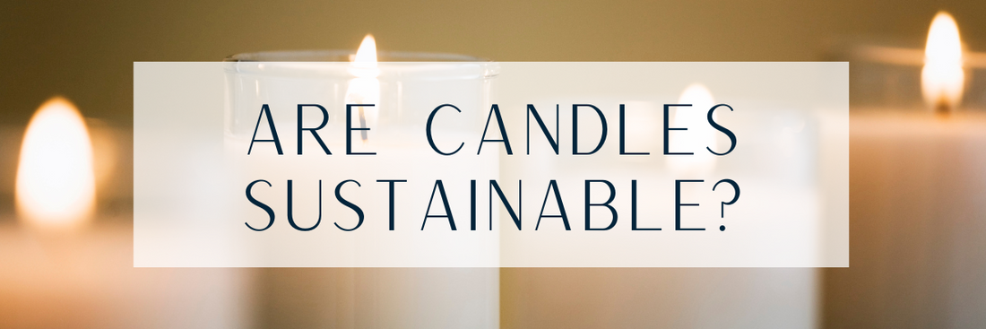 Are Candles Sustainable?