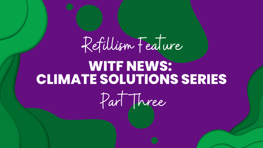 Refillism Feature: WITF News Climate Series Part 3, "Dig in the Dirt" - Refillism
