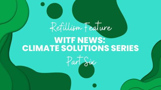Refillism Feature: WITF News Climate Series Part 6, "Upgrade Your Home" - Refillism
