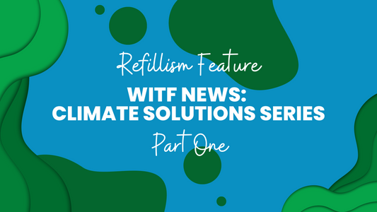 Refillism Feature: WITF News Climate Solutions Series Part One, "Start at Home"