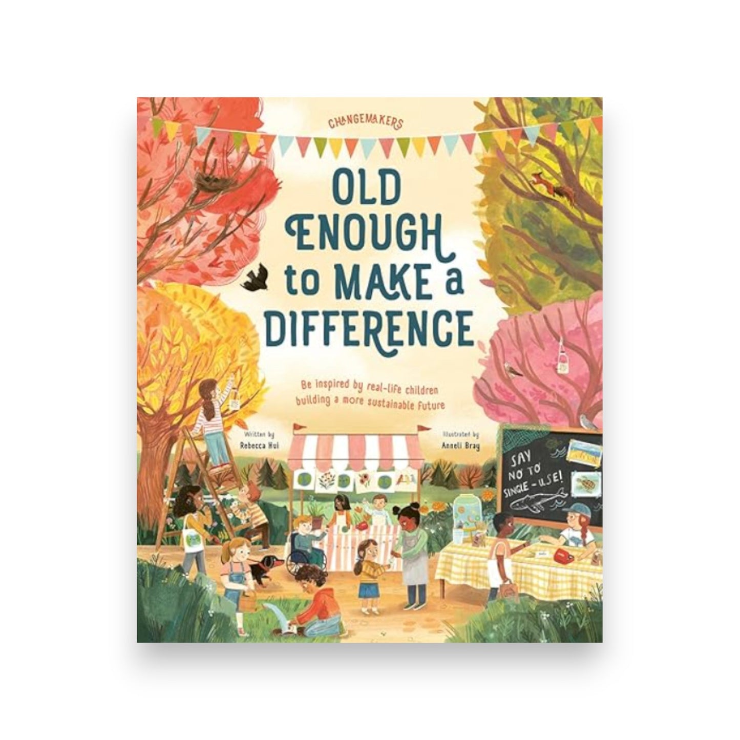 Book | Old Enough to Make a Difference: Be Inspired by Real-Life Children Building a More Sustainable Future (Changemakers)