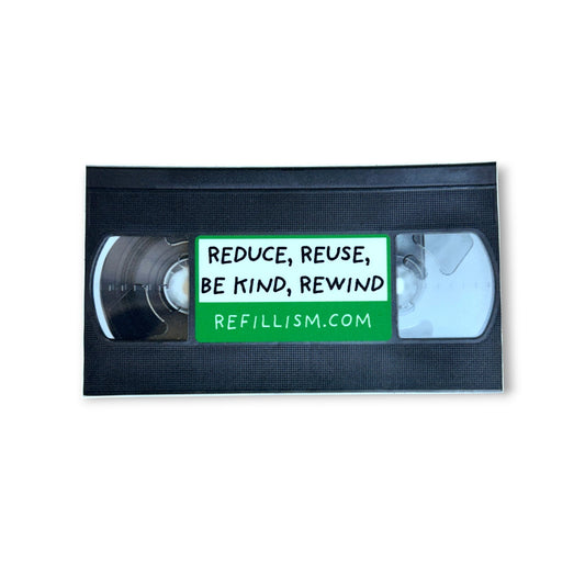 Sticker | Reduce, Reuse, Be Kind, Rewind