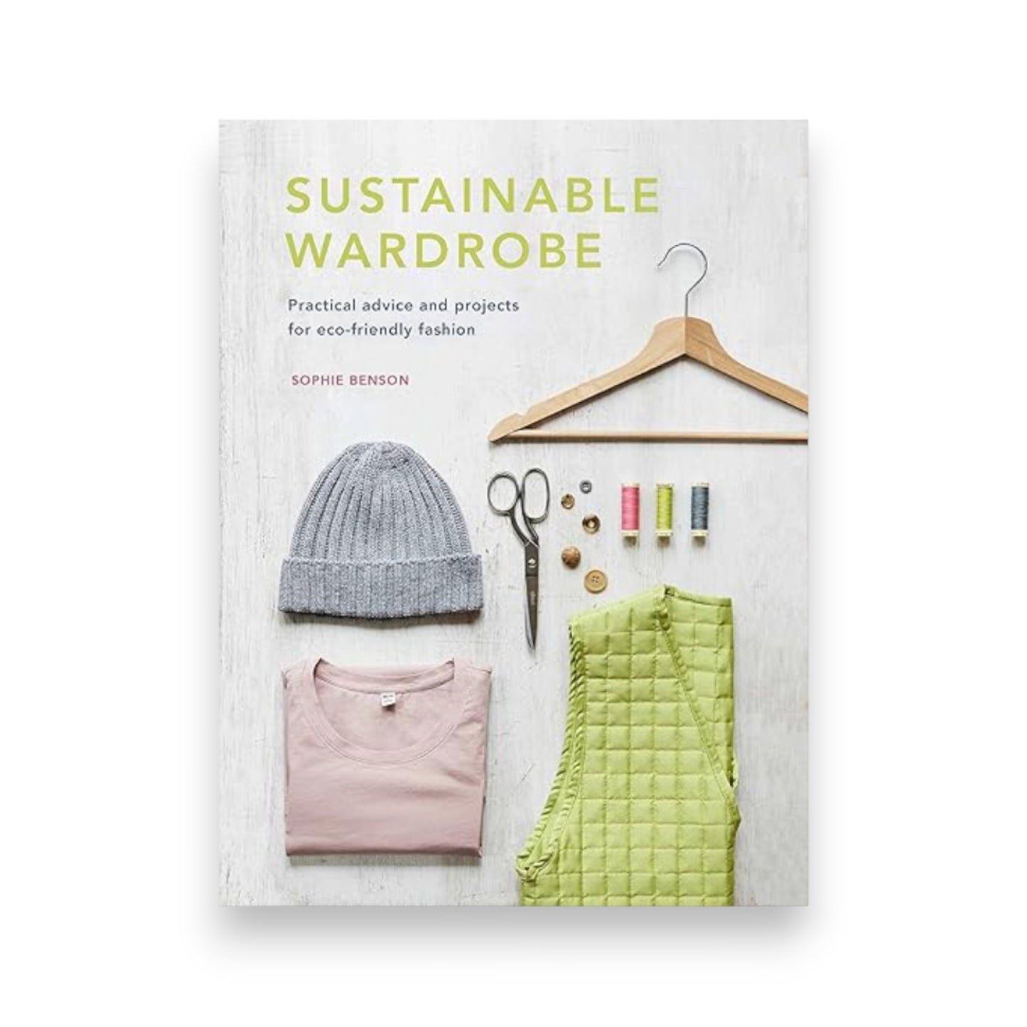 Book | Sustainable Wardrobe: Practical Advice and Projects for Eco-Friendly Fashion