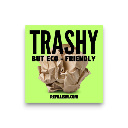 Sticker | Trashy But Eco-Friendly